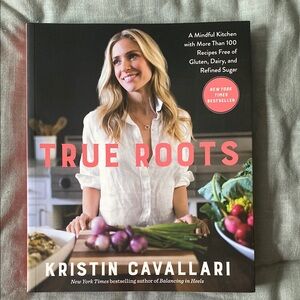 True Roots Cookbook by Kristin Cavallari